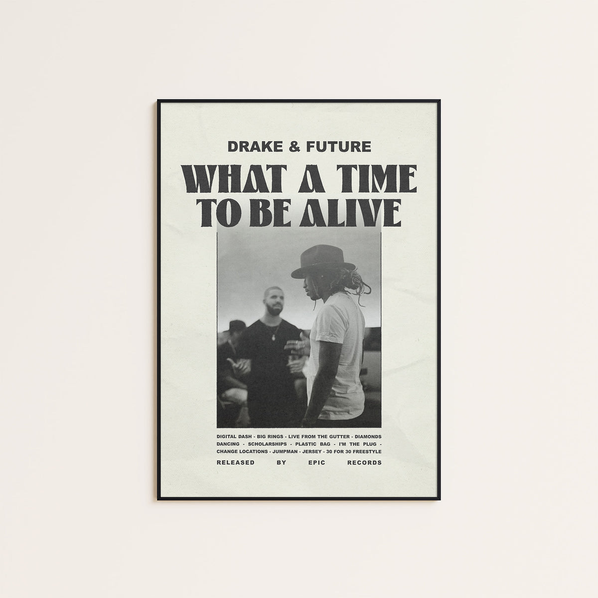 Drake & Future What a Time to Be Alive album poster — black frame display