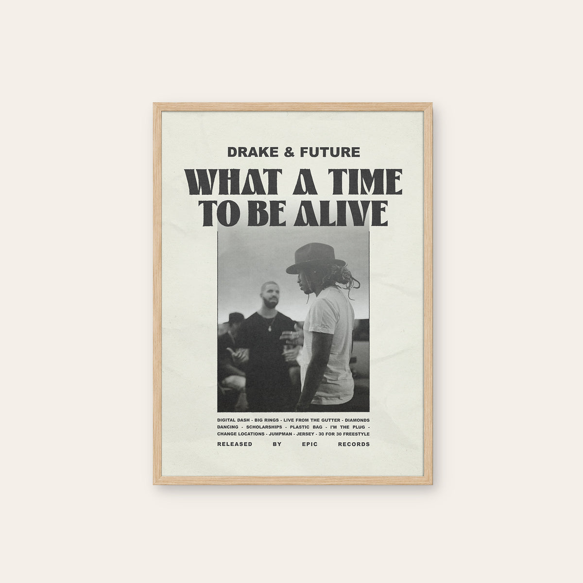 Drake & Future What a Time to Be Alive album poster — natural wood frame