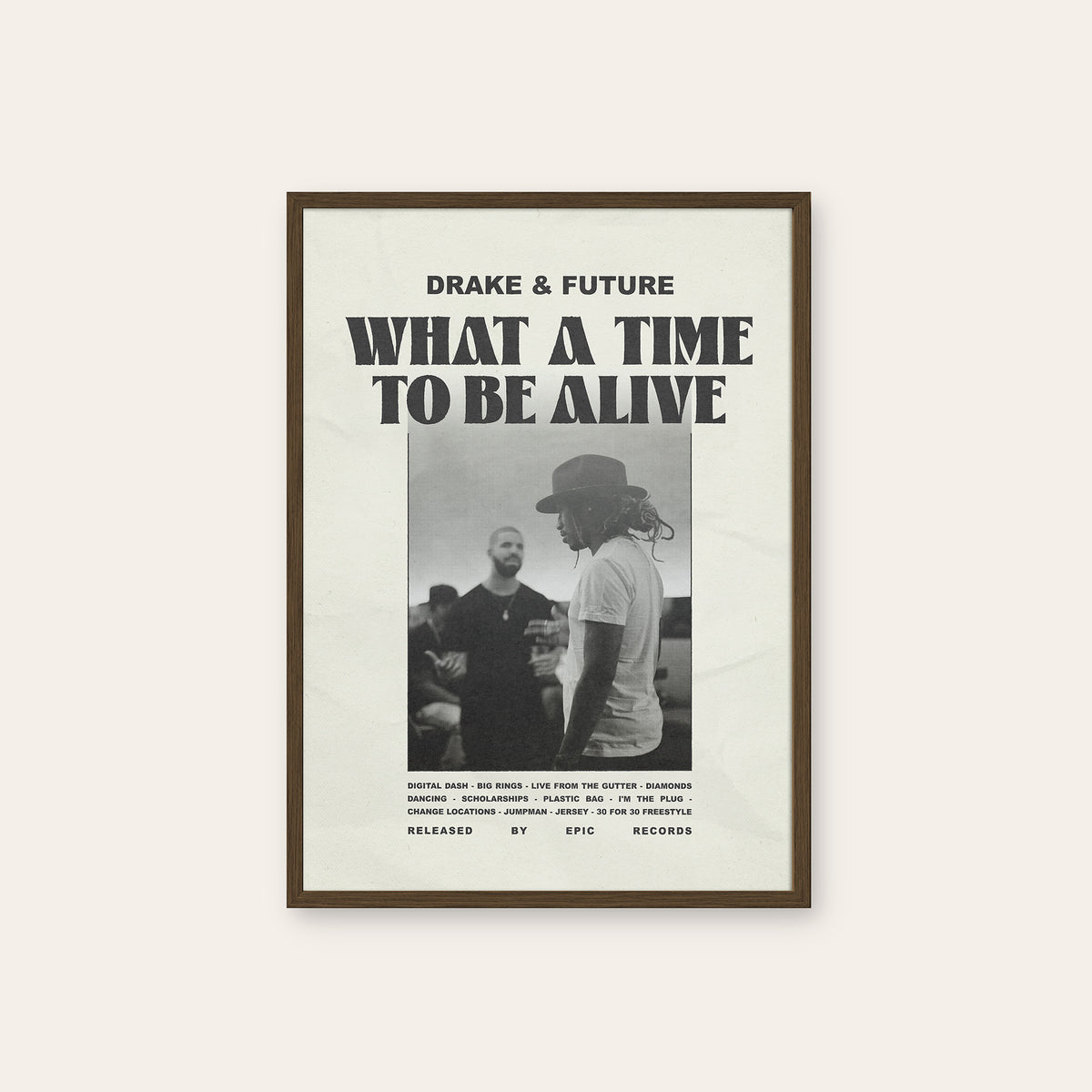 Drake & Future What a Time to Be Alive album poster — dark wood frame