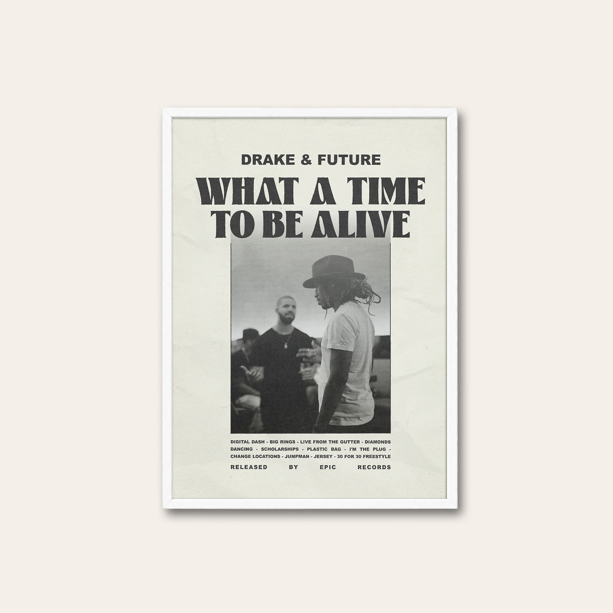 Drake & Future What a Time to Be Alive album poster — white frame