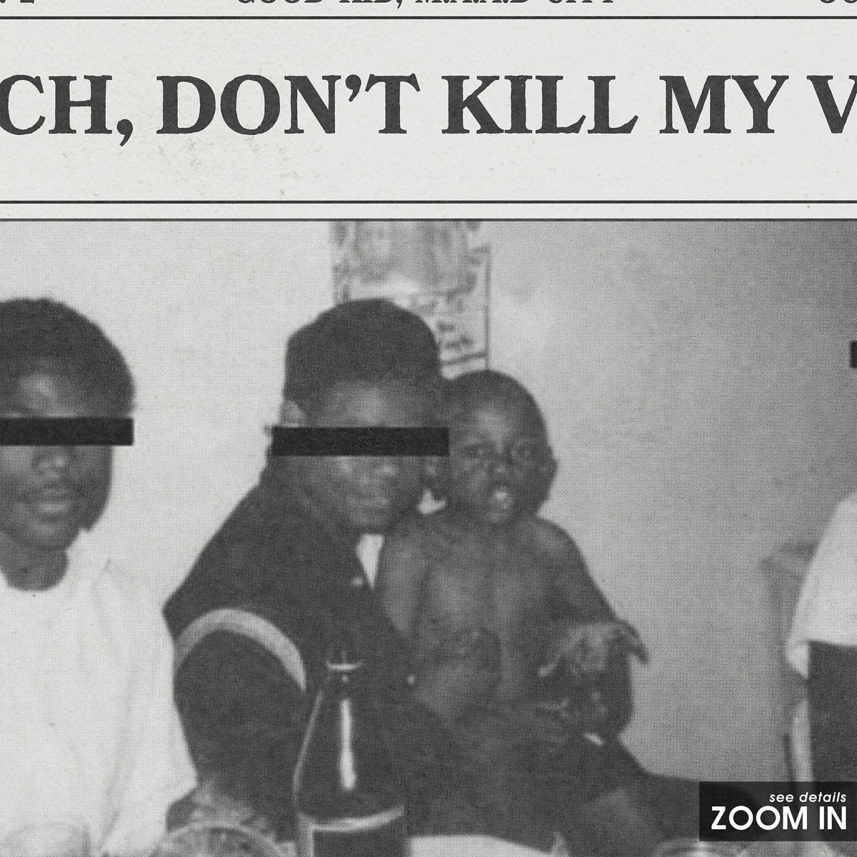 Kendrick Lamar Bitch, Don't Kill My Vibe newspaper poster — close-up detail