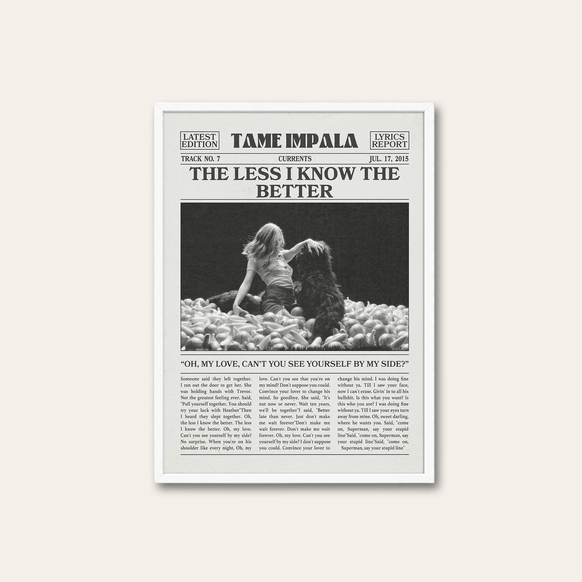 Tame Impala The Less I Know the Better Monochrome Ball Pit newspaper poster — white frame