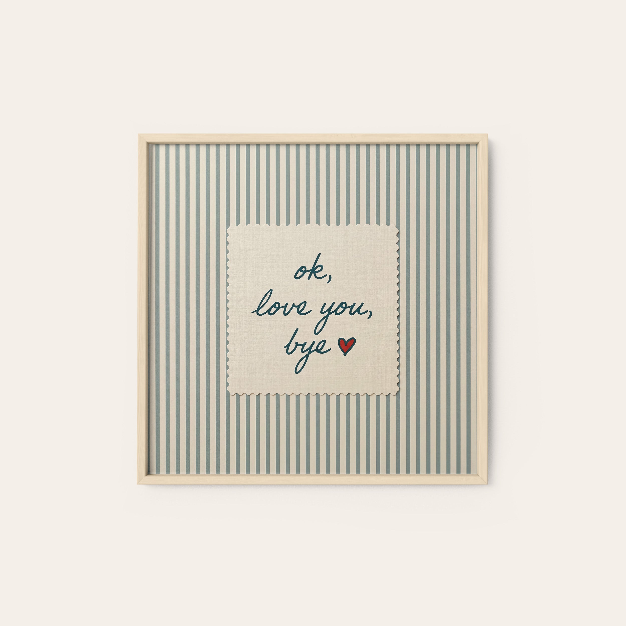 Ok, Love You, Bye — Stitch Print – natural wood frame