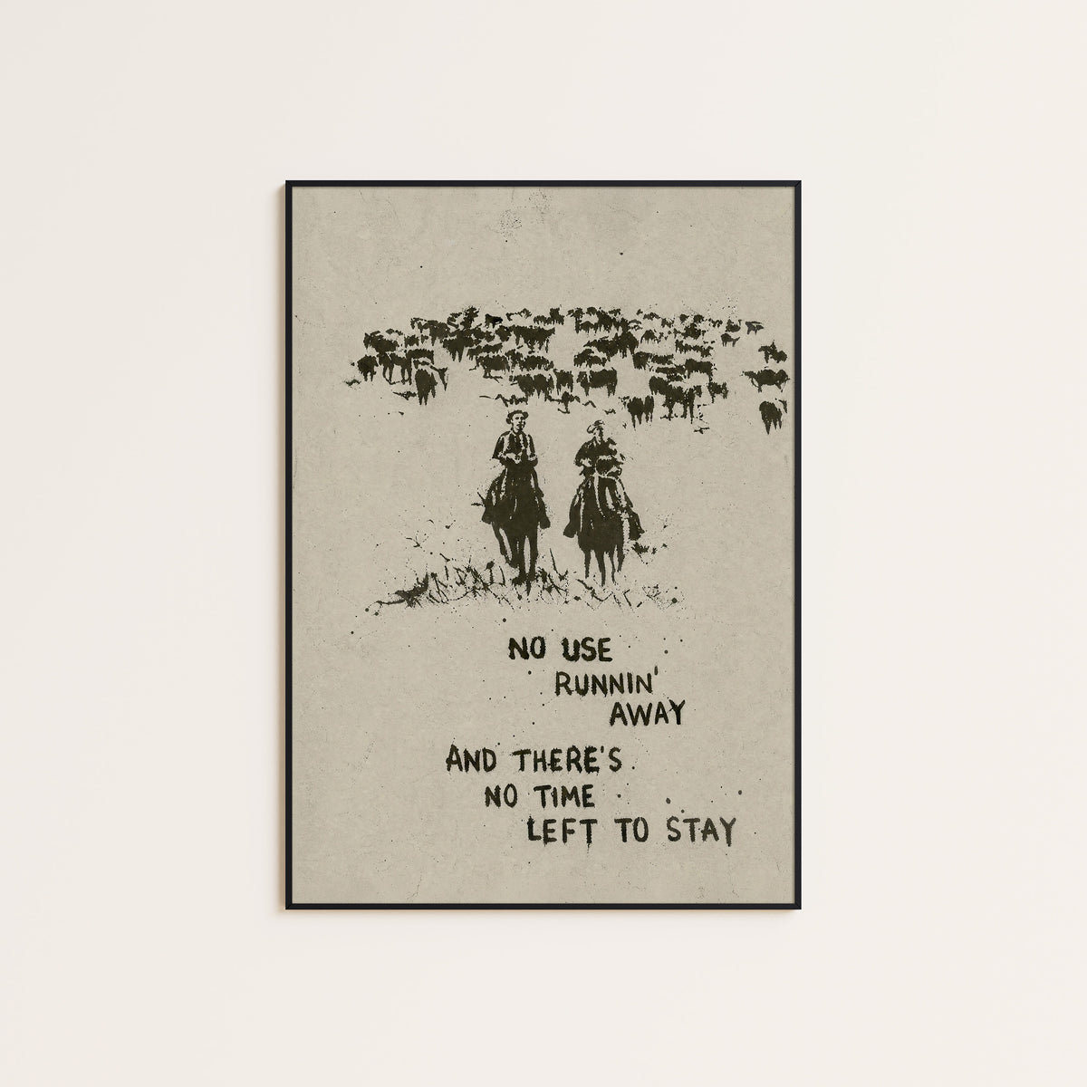 No Time Left to Stay western print displayed in a slim black frame