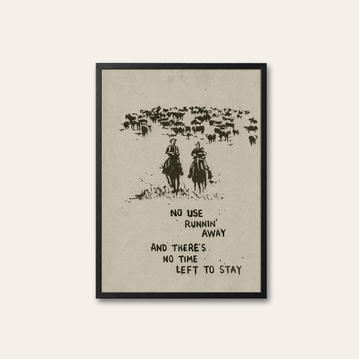 No Time Left to Stay western print in a black frame