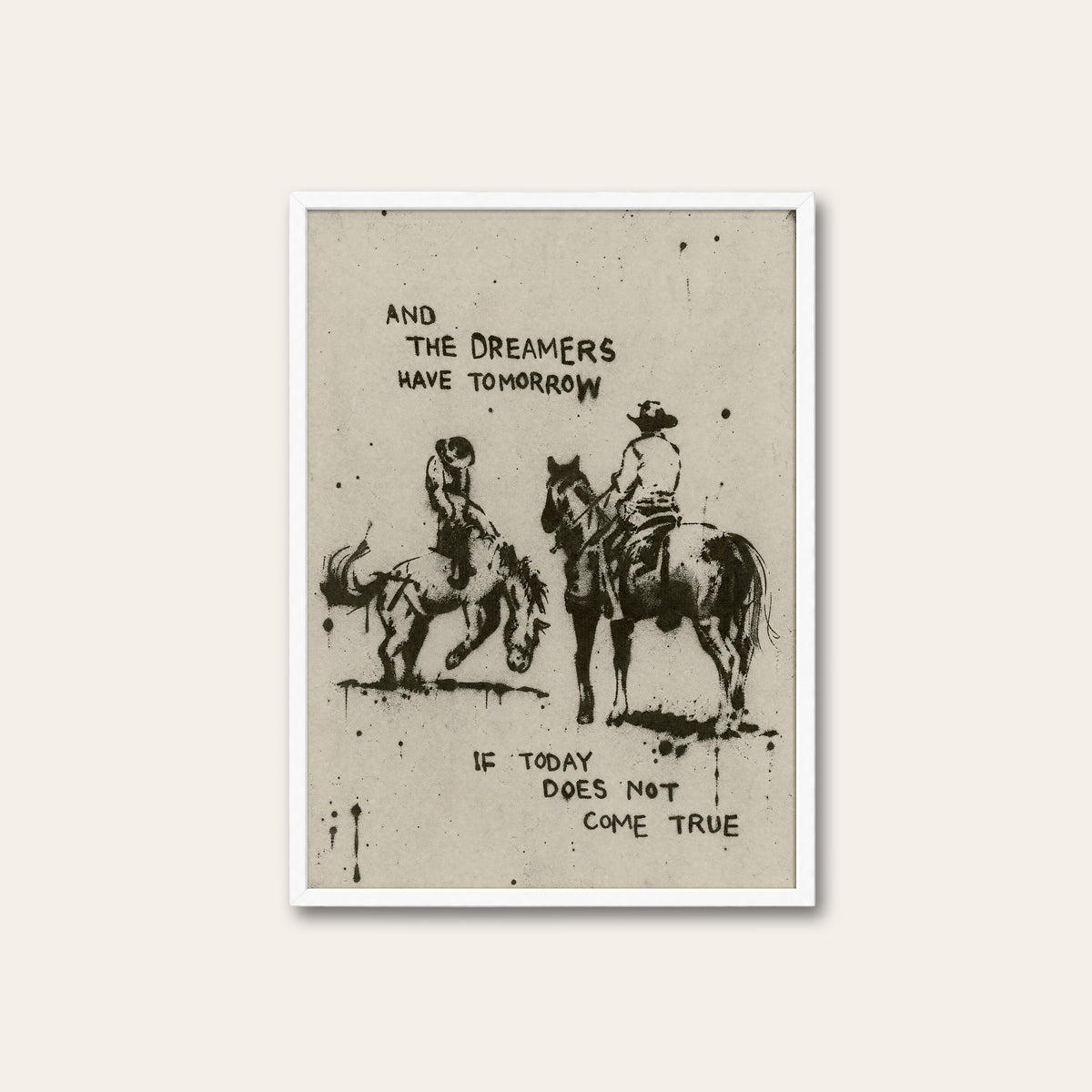 Dreamers Have Tomorrow western print in a white frame
