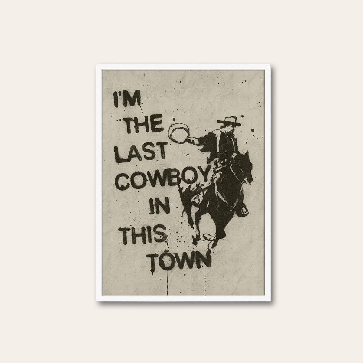 Last Cowboy in Town western print in a white frame