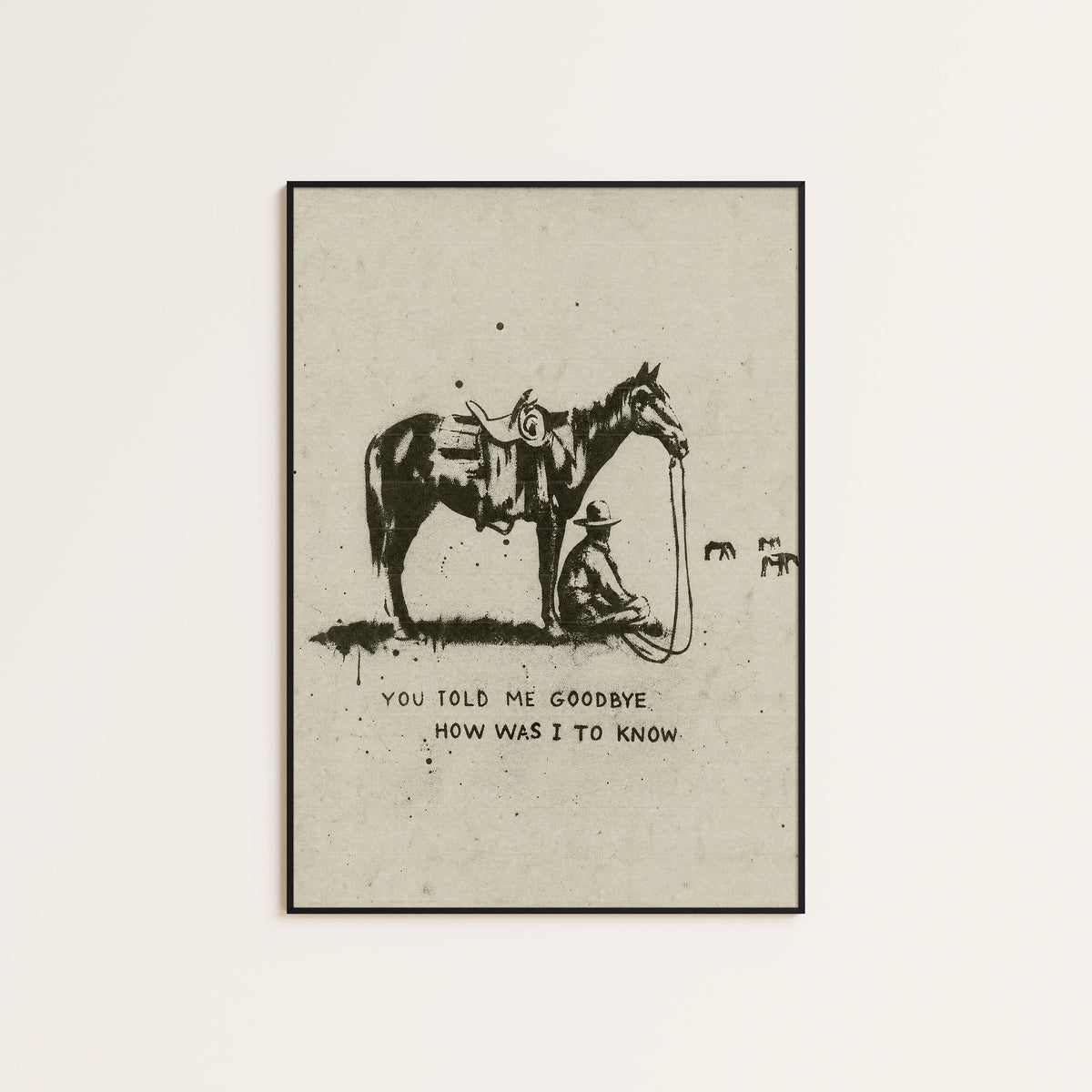 You Told Me Goodbye western print displayed in a slim black frame