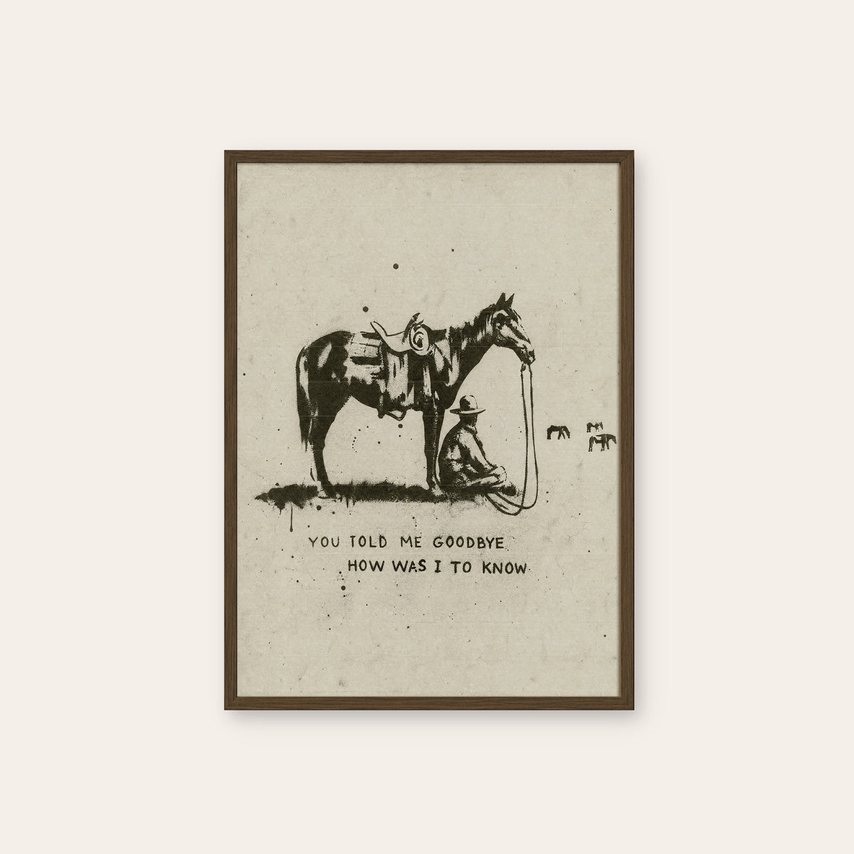 You Told Me Goodbye western print in a dark wood frame