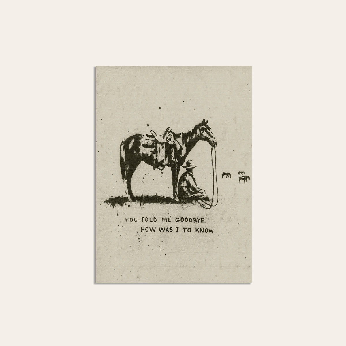 You Told Me Goodbye unframed western art print