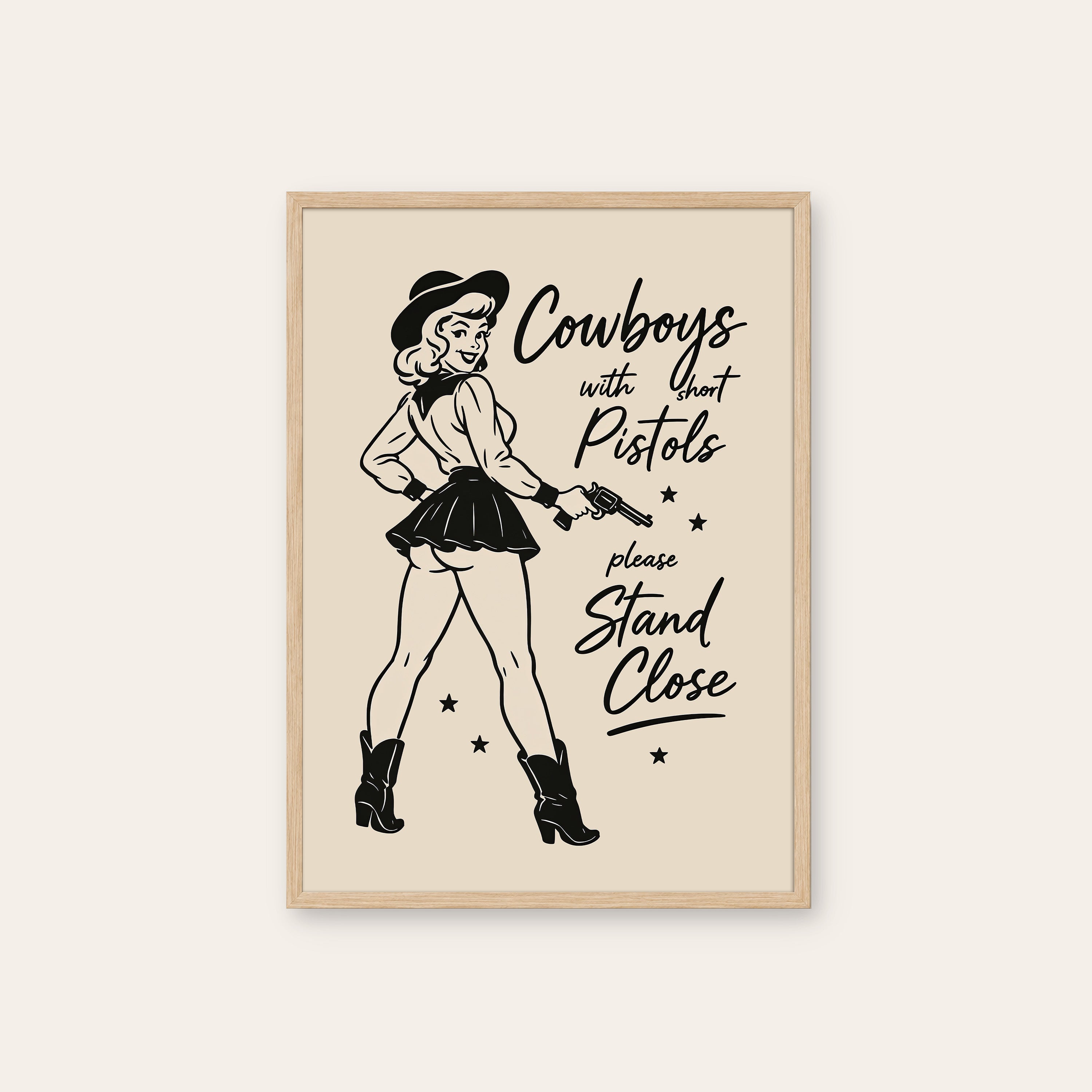Stand Close — Cowgirl Humor Print – natural wood frame