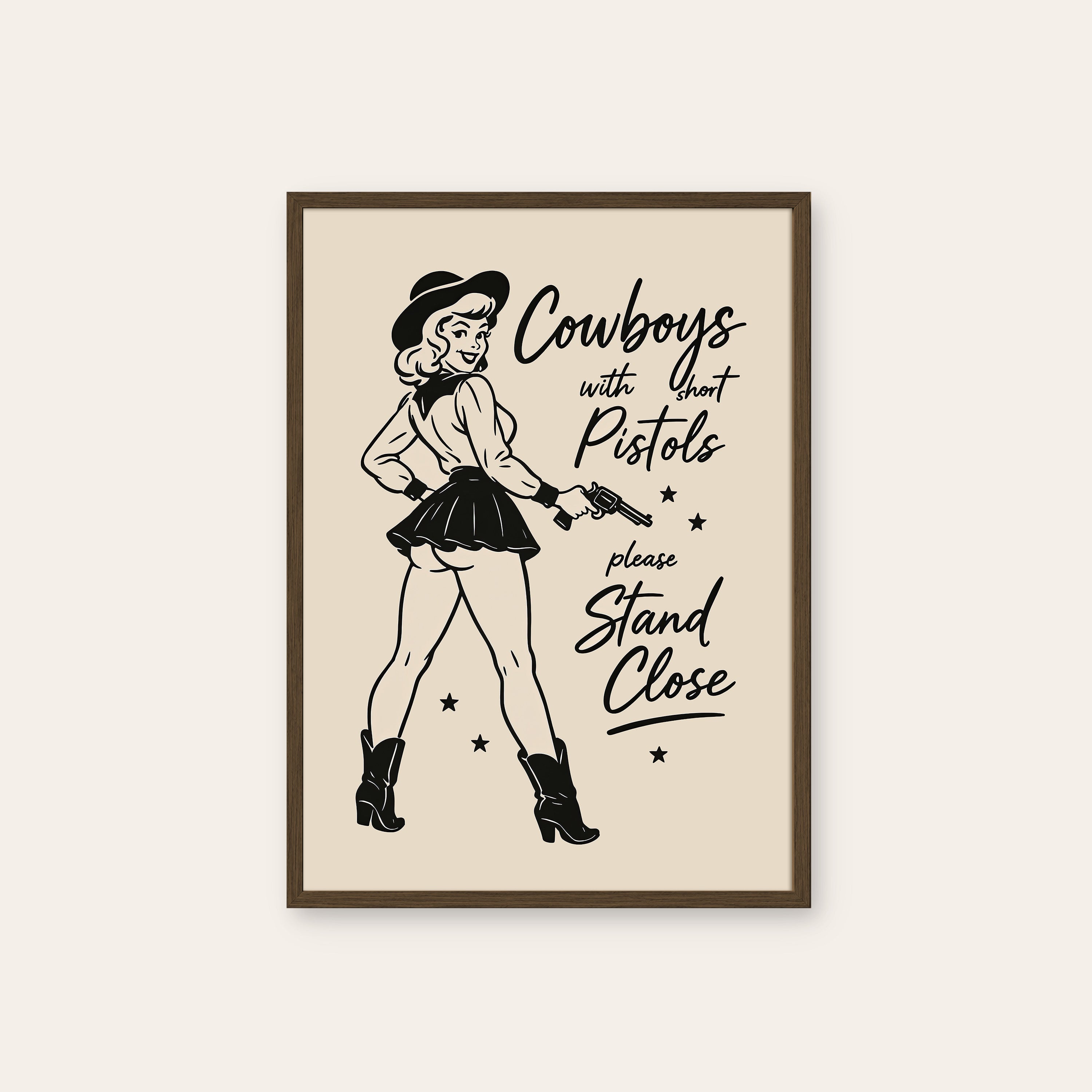 Stand Close — Cowgirl Humor Print – dark wood frame