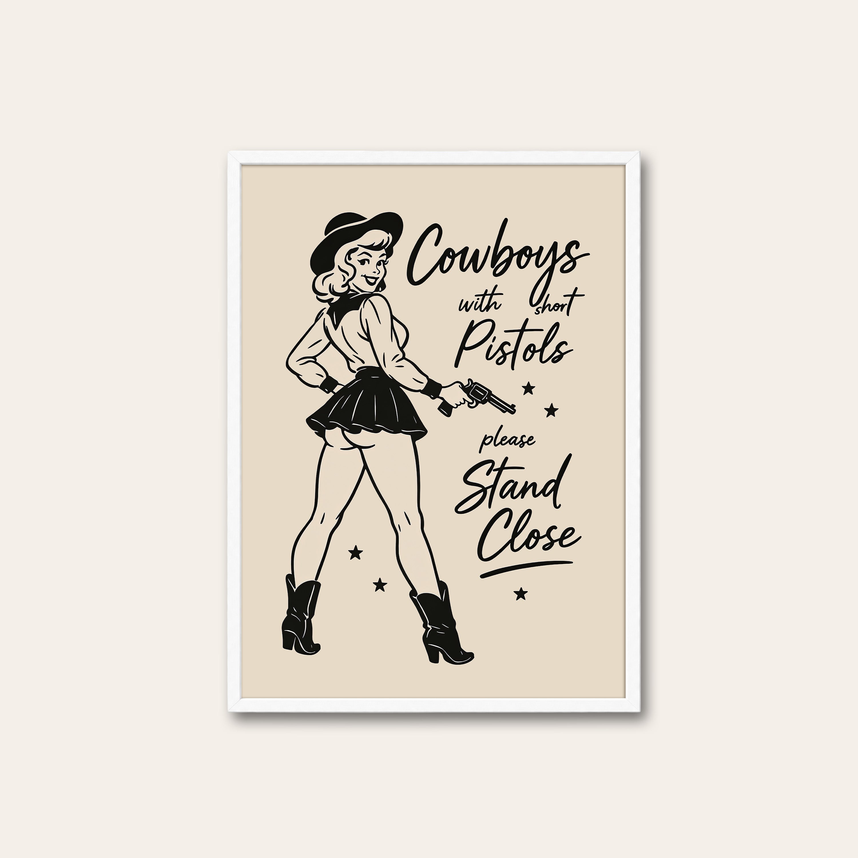 Stand Close — Cowgirl Humor Print – white frame