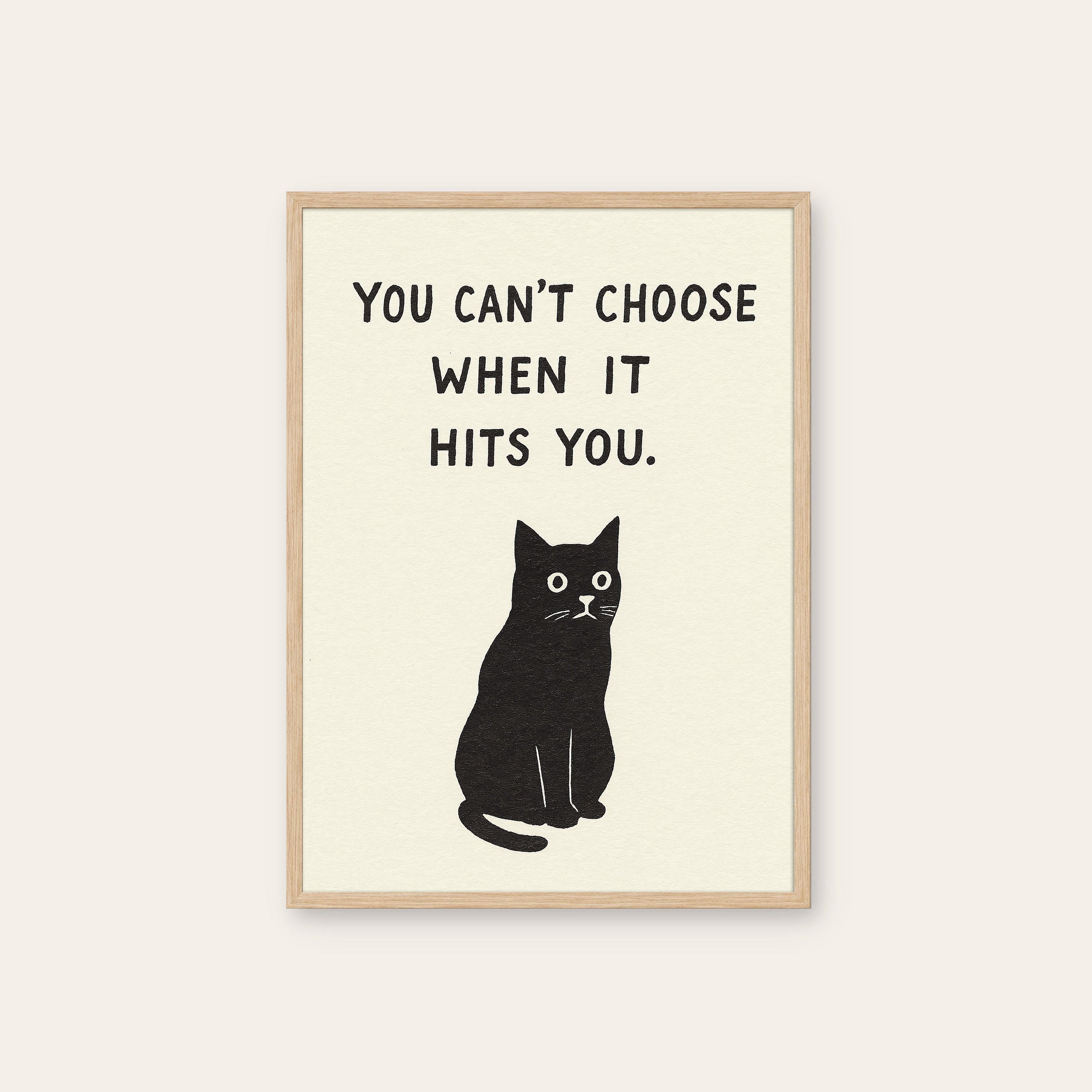 When It Hits You — Cat Quote Print – natural wood frame