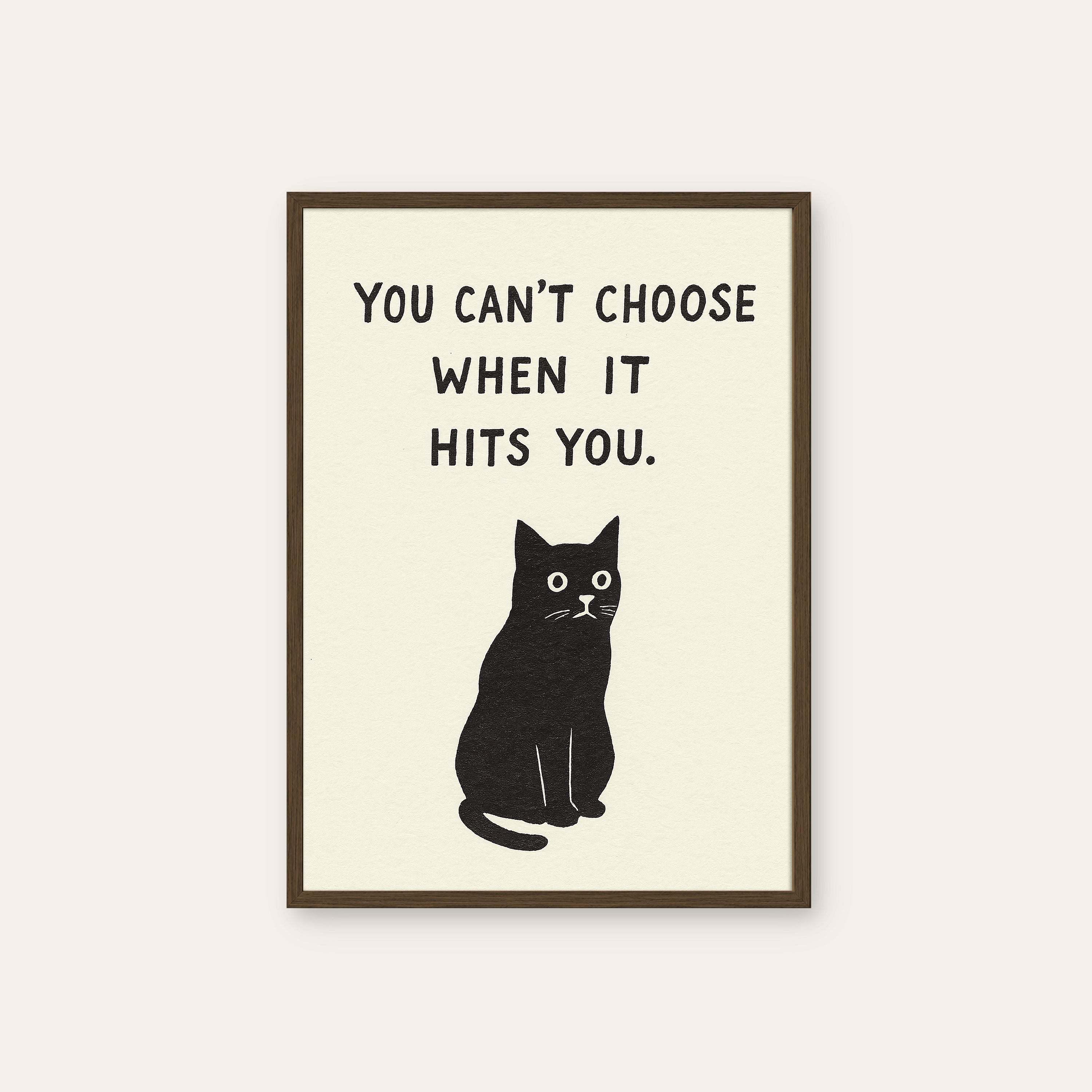 When It Hits You — Cat Quote Print – dark wood frame