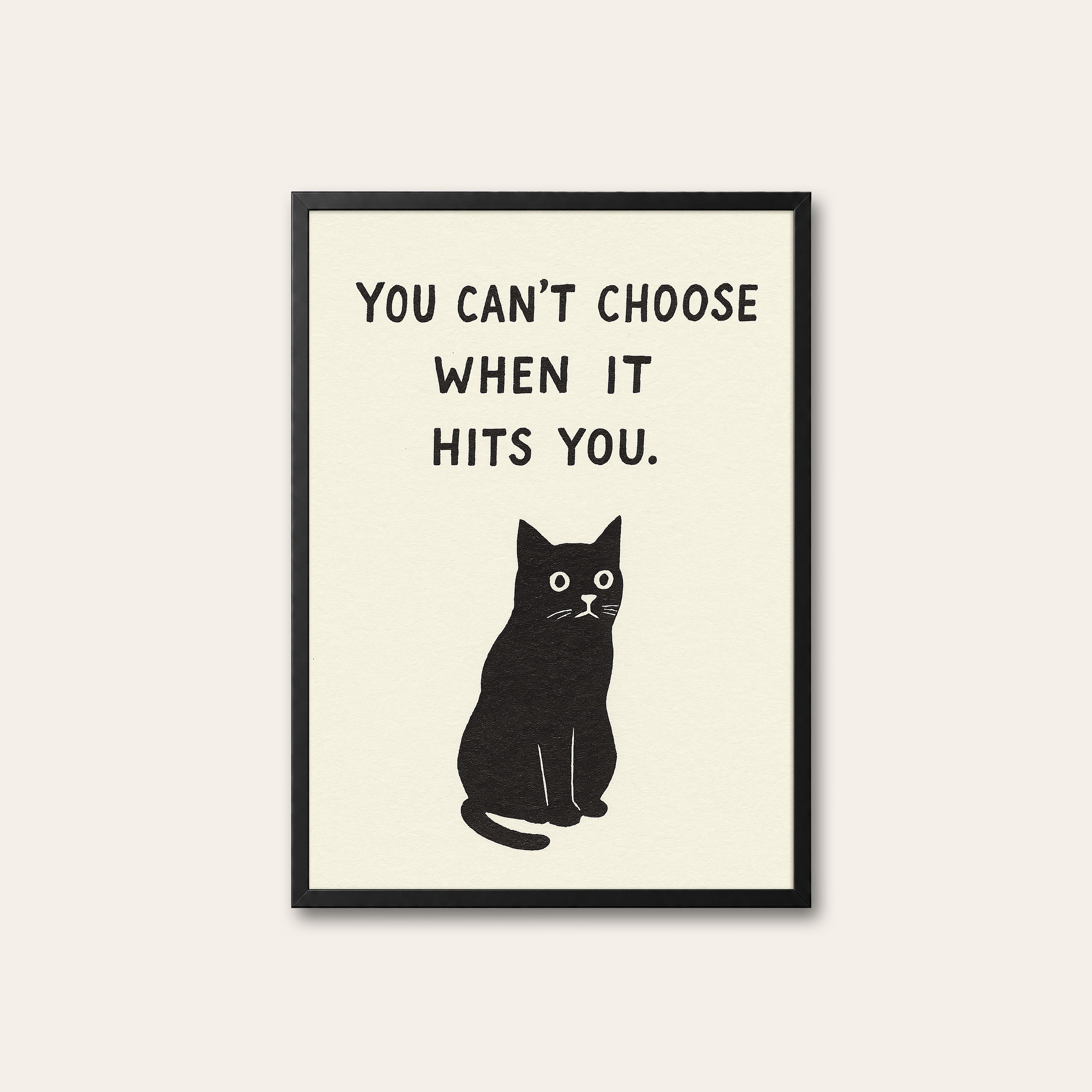 When It Hits You — Cat Quote Print – black frame