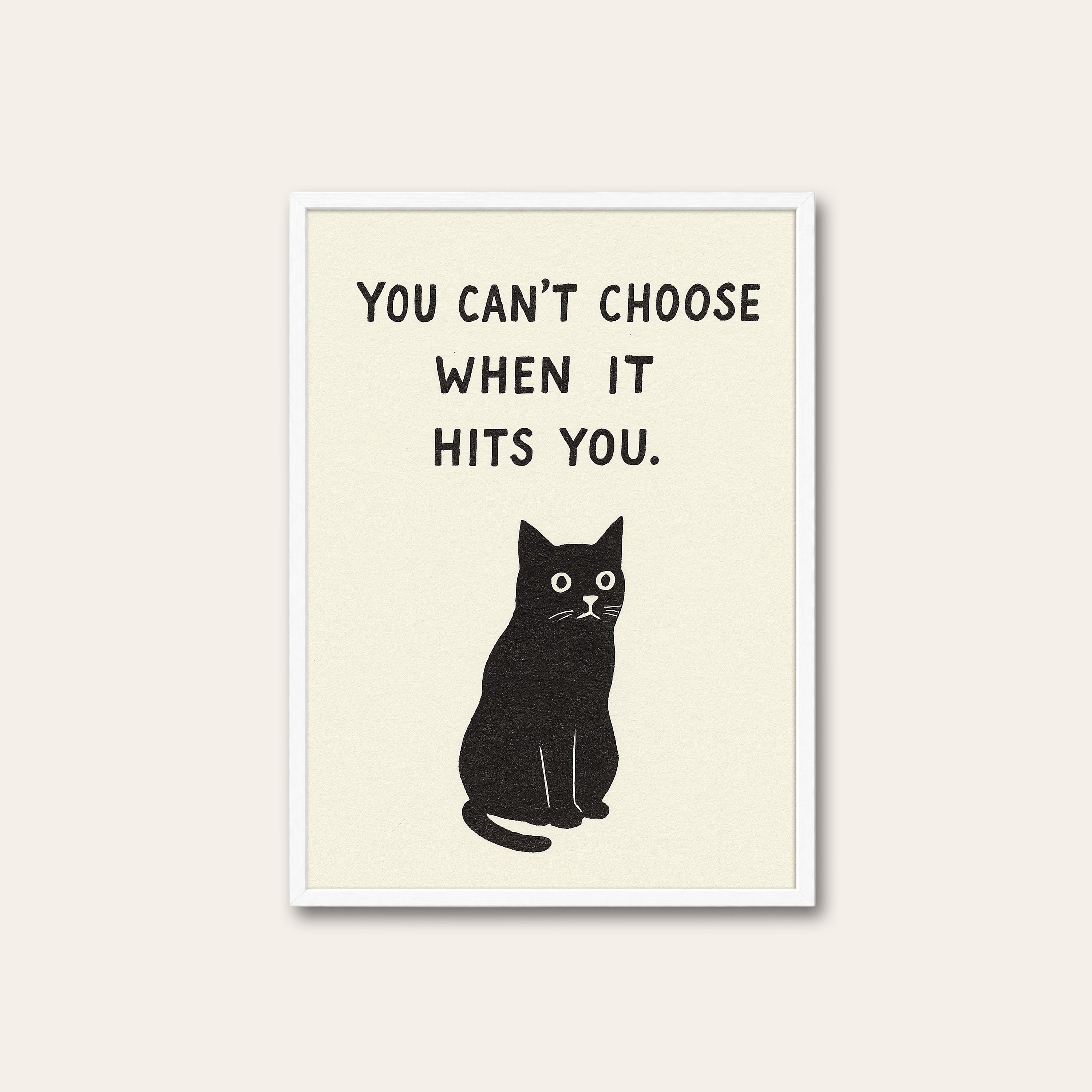 When It Hits You — Cat Quote Print – white frame