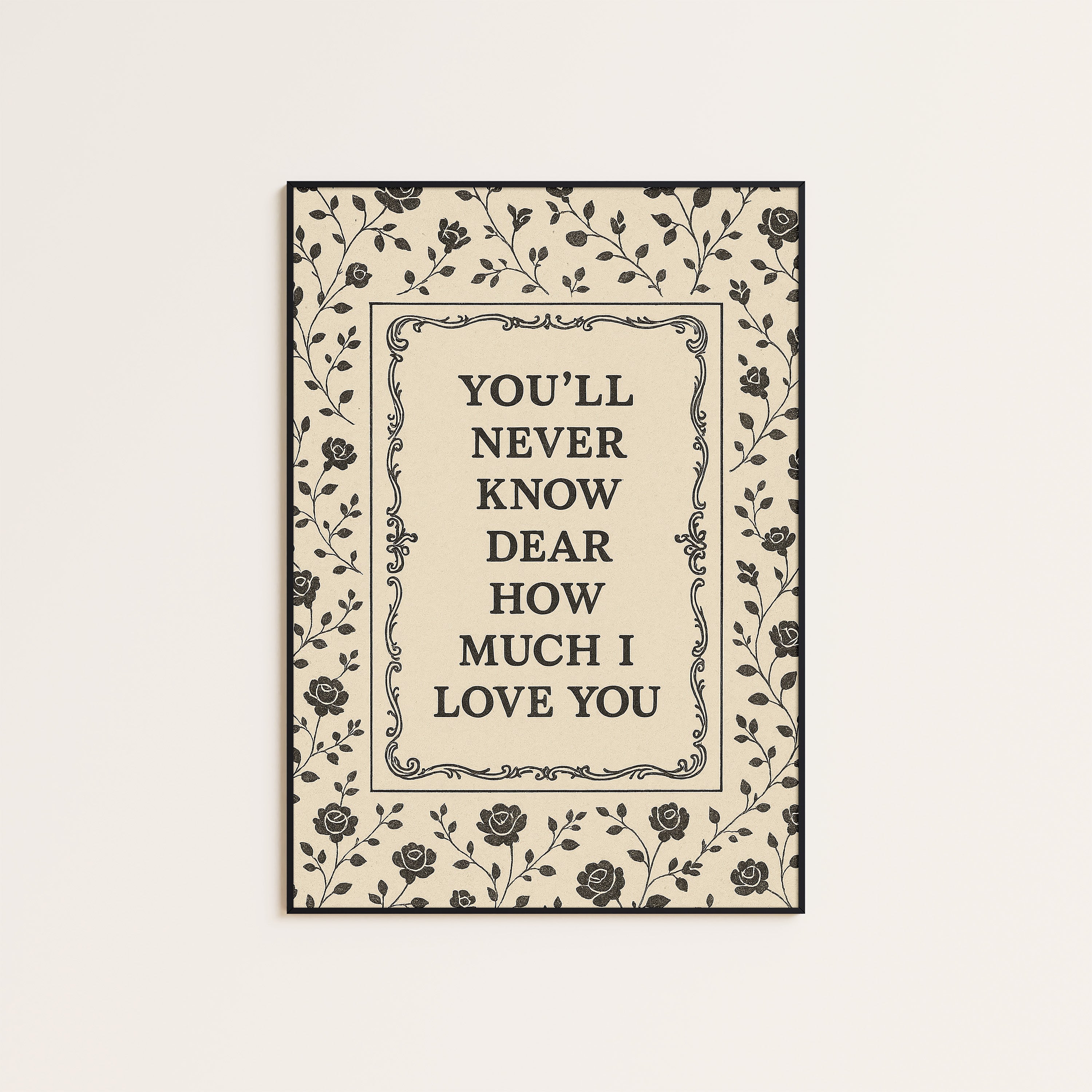 How Much I Love You — Rose Frame Print – unframed poster
