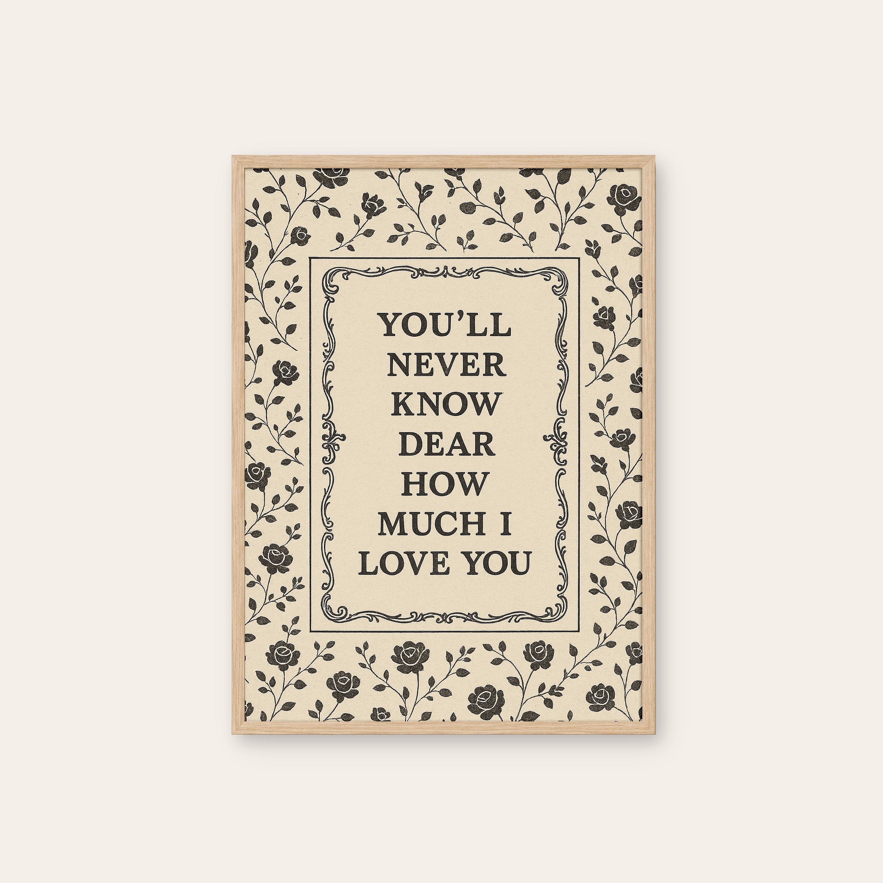 How Much I Love You — Rose Frame Print – natural wood frame