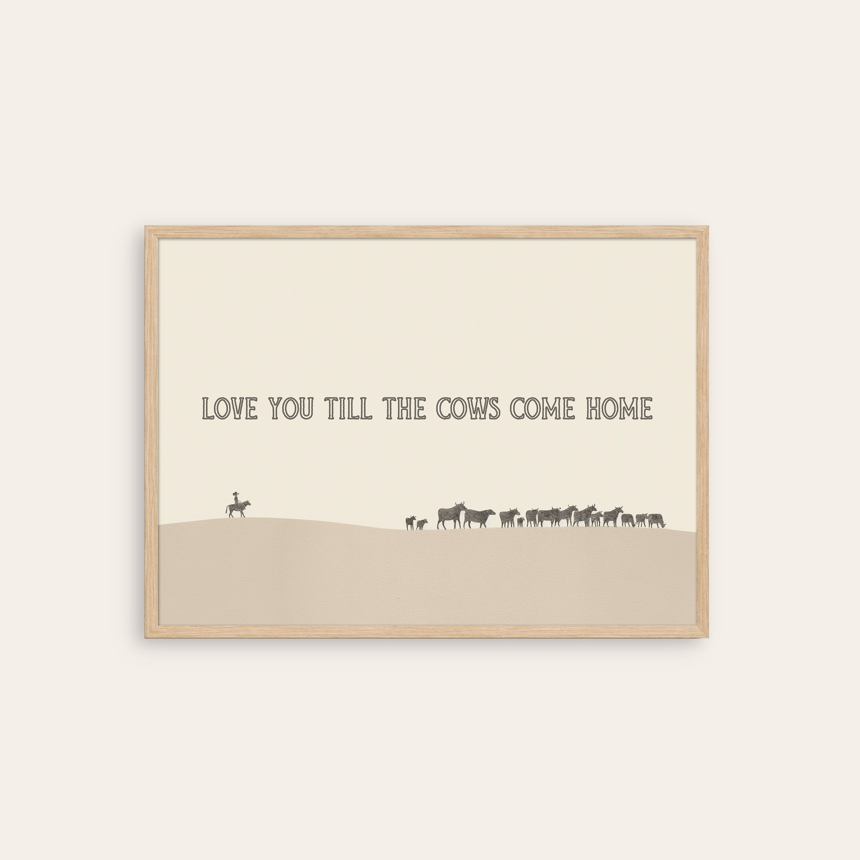 Till the Cows Come Home — Desert Print – natural wood frame