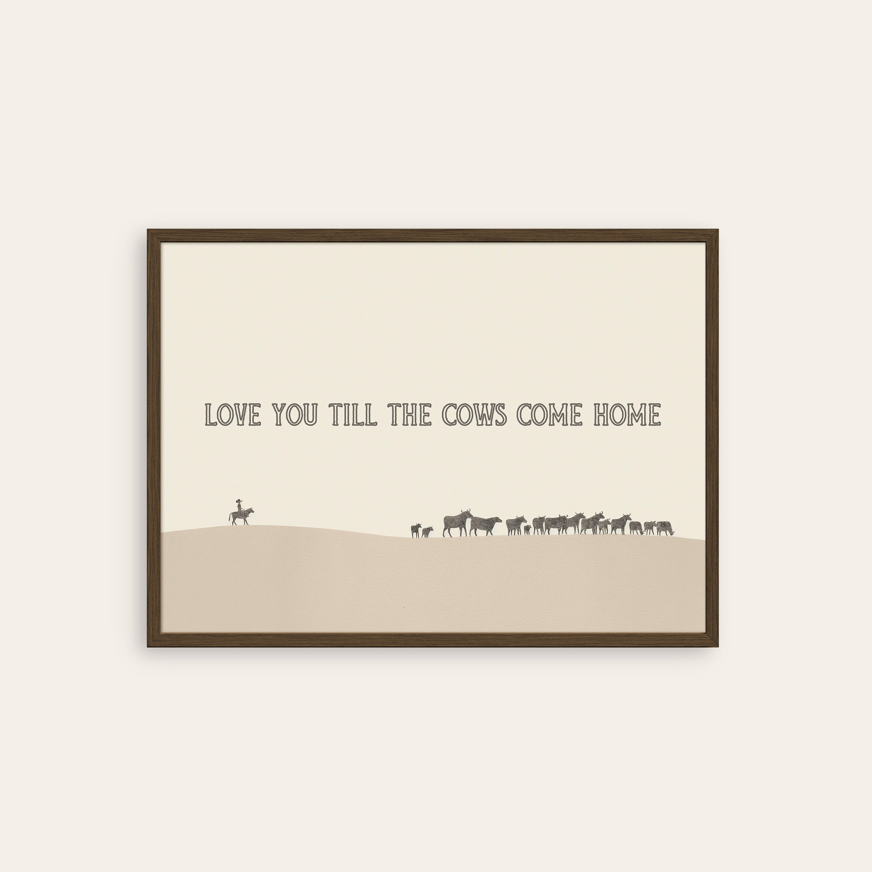 Till the Cows Come Home — Desert Print – dark wood frame