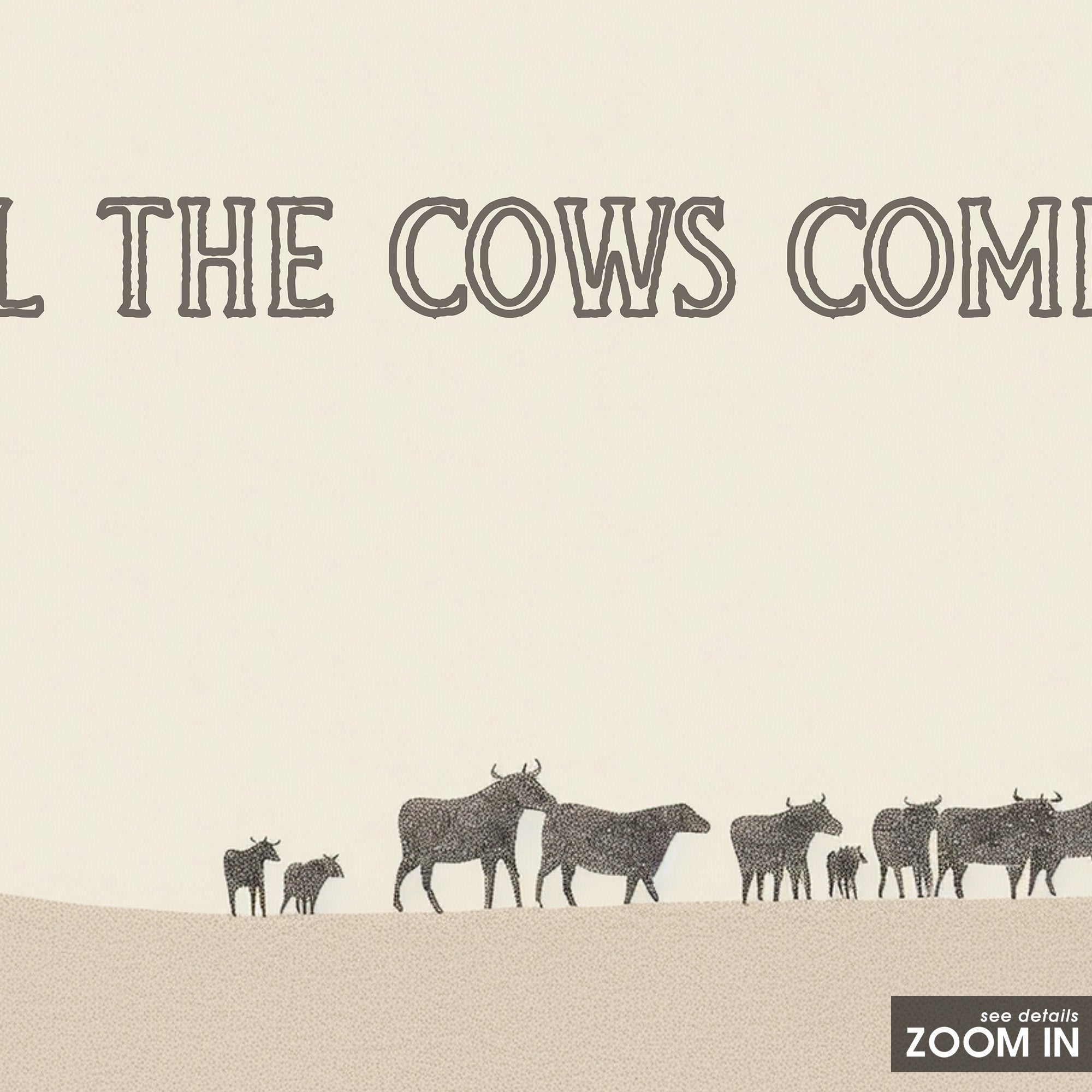 Till the Cows Come Home — Desert Print – in room setting