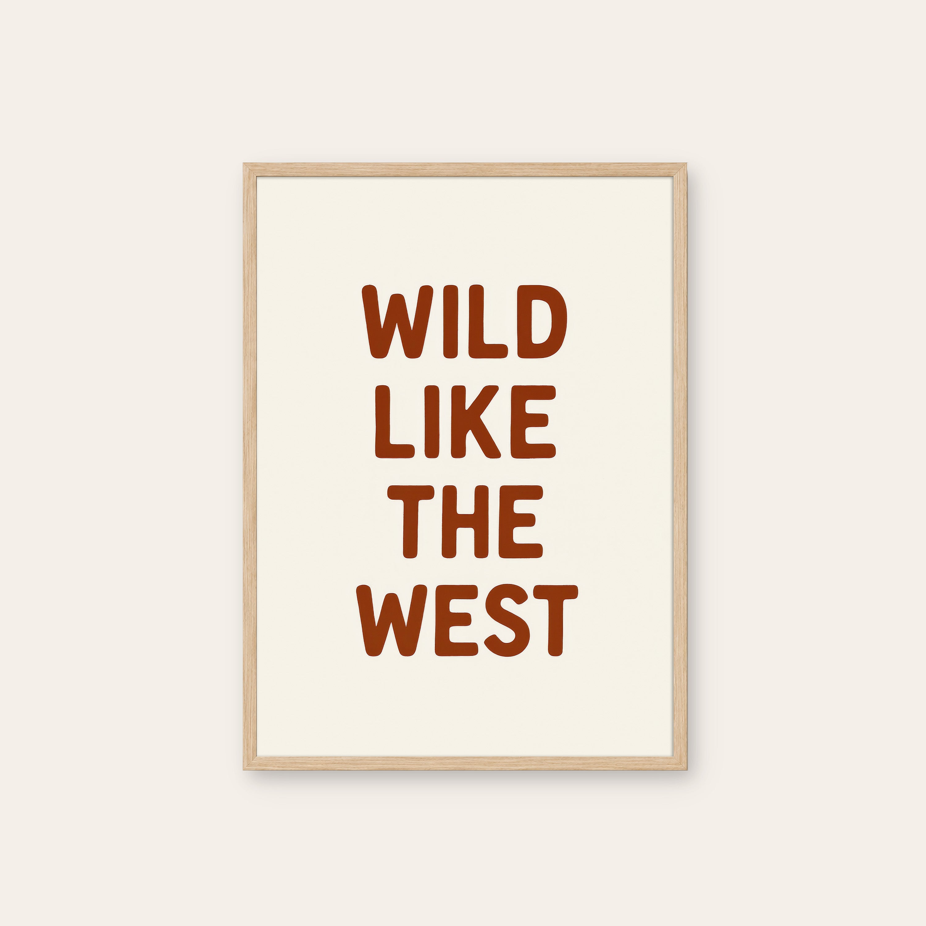 Wild Like the West — Typography Print – natural wood frame