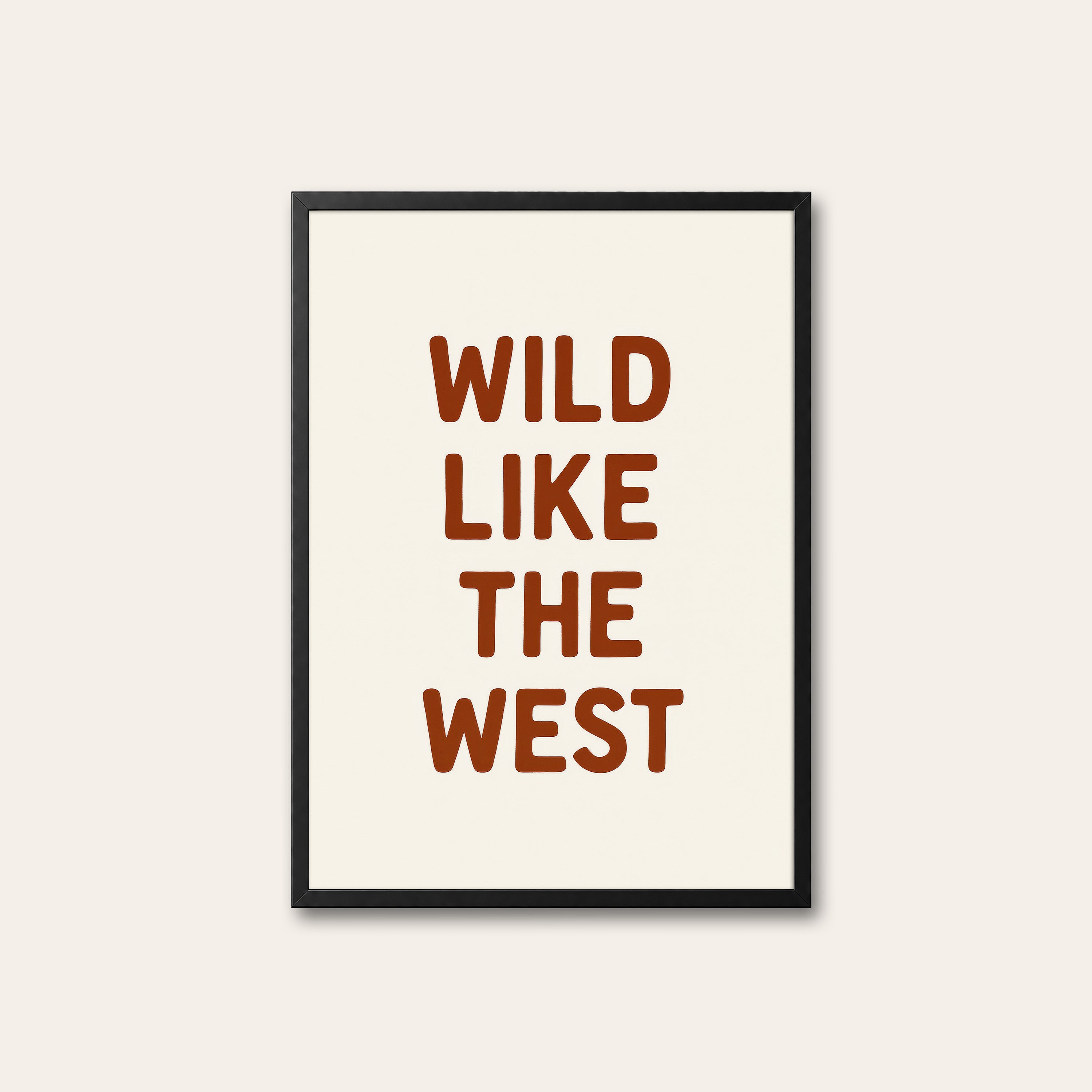 Wild Like the West — Typography Print – black frame