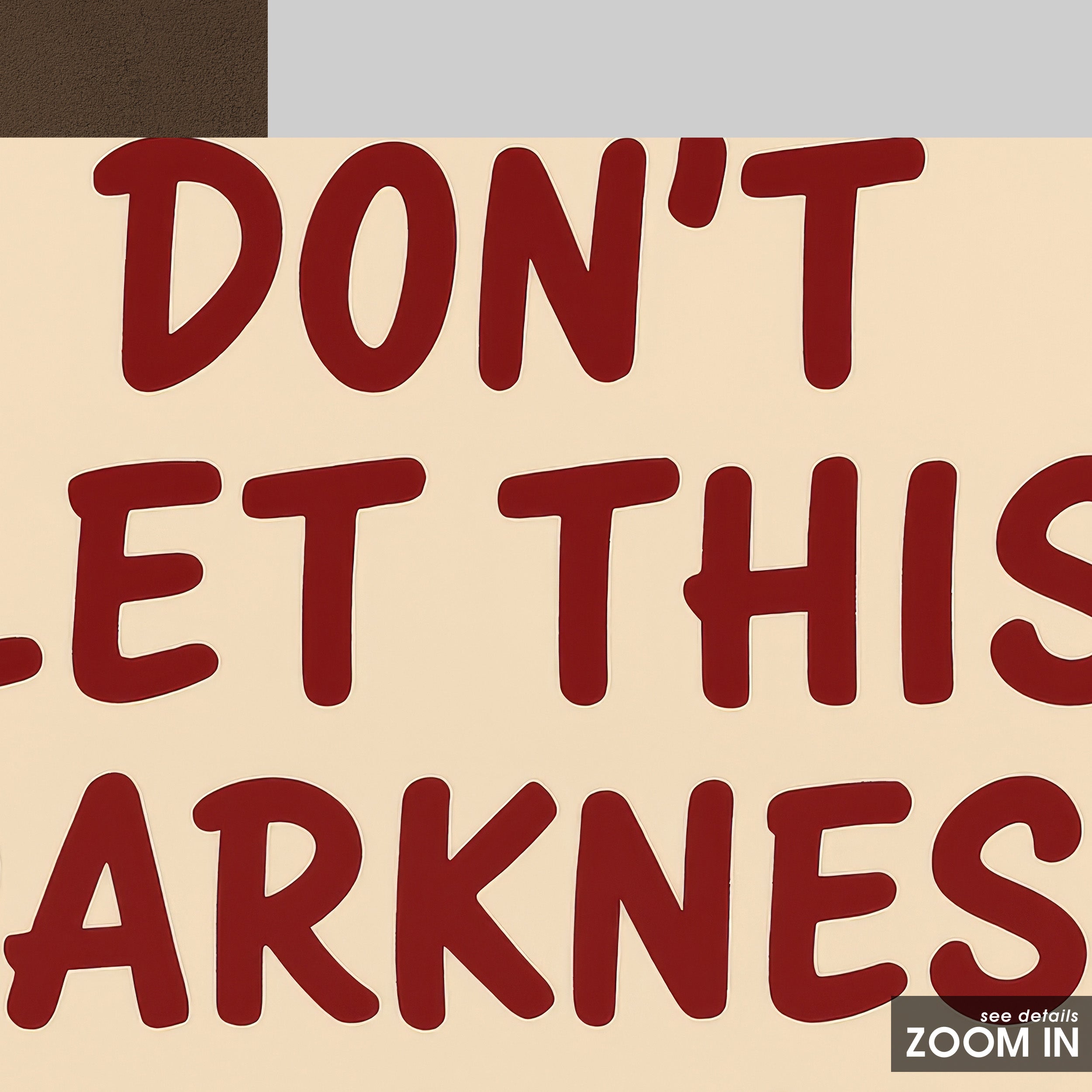 Don't Let This Darkness Fool You — Print – in room setting