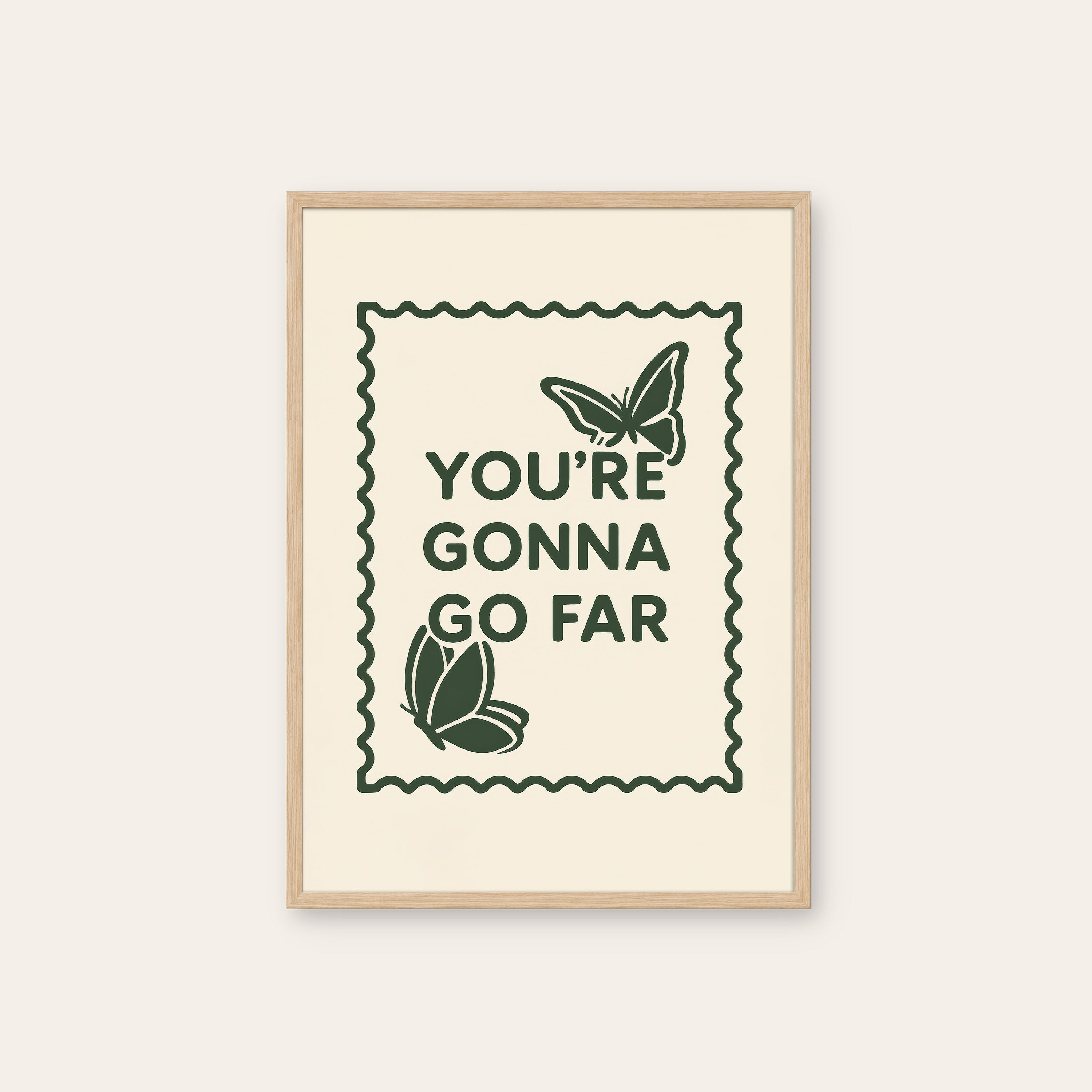 You're Gonna Go Far — Butterfly Print – natural wood frame
