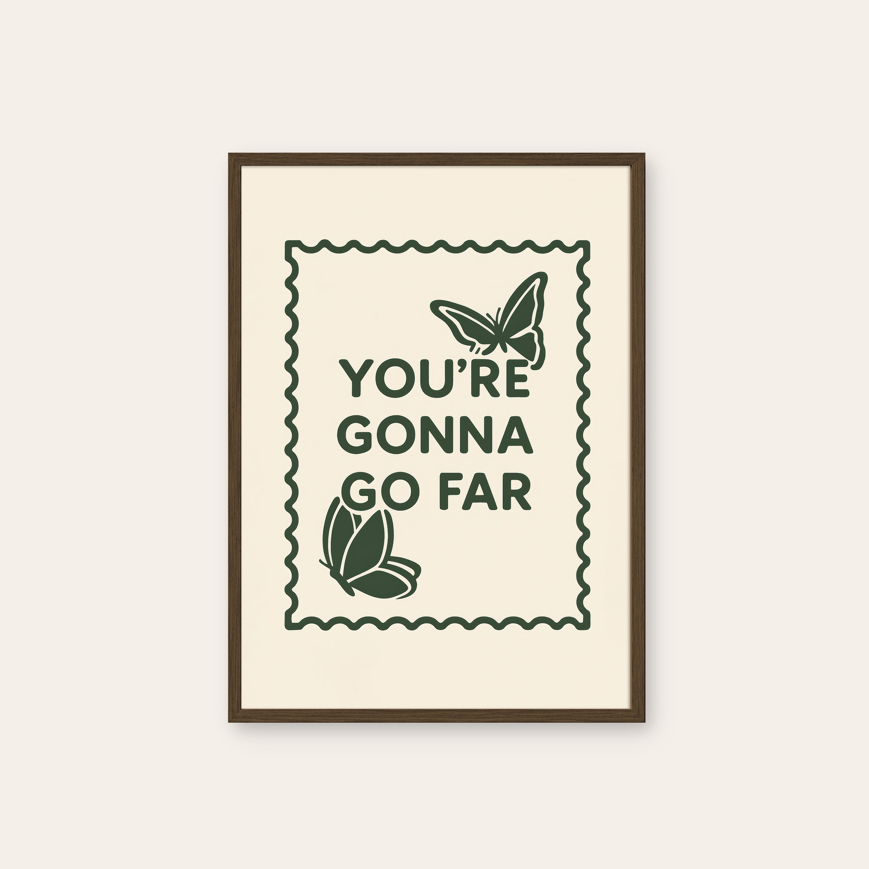 You're Gonna Go Far — Butterfly Print – dark wood frame