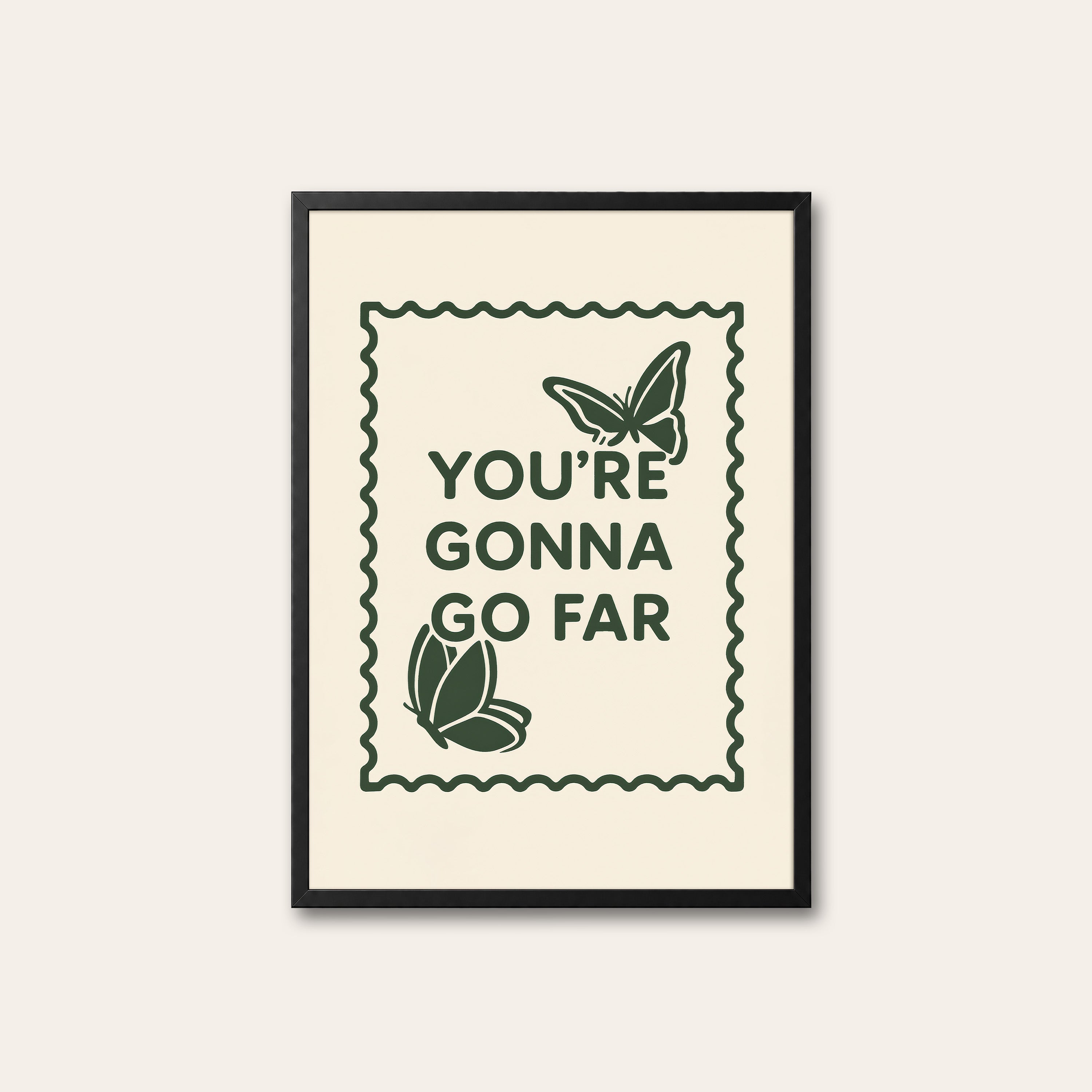 You're Gonna Go Far — Butterfly Print – black frame