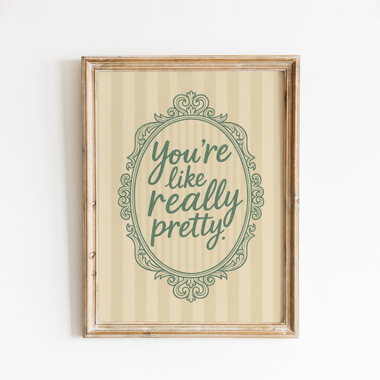 You’re Like Really Pretty – Neutral Vintage Quote Wall Art