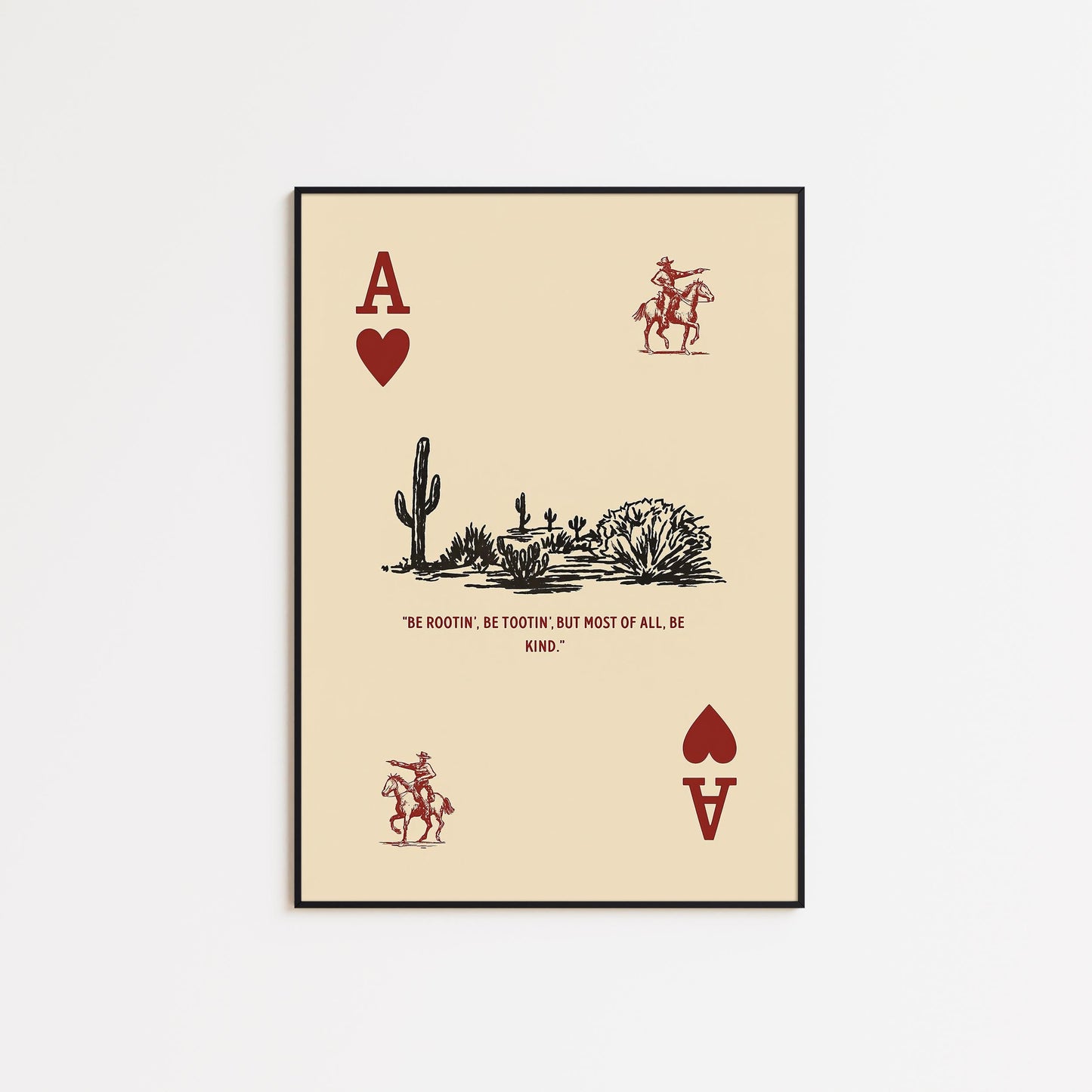 Be Rootin’ Be Tootin’ Be Kind Poster – Ace of Hearts Western Quote Wall Art