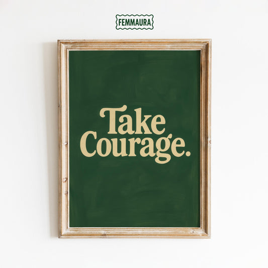 Motivational Wall Art – Take Courage Retro Typography Poster With Green Quote Print