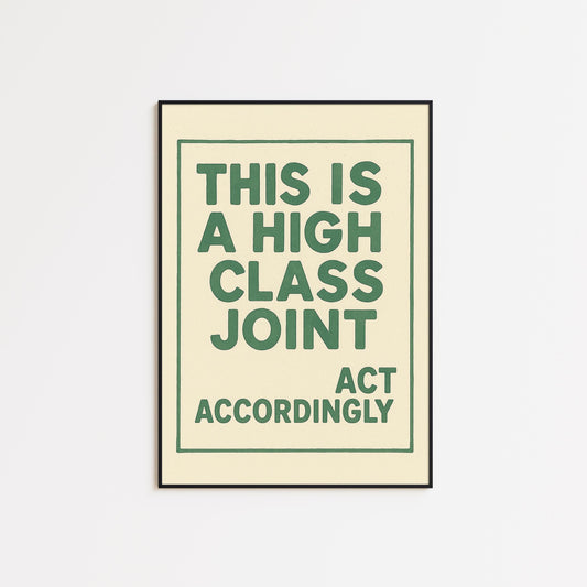 This Is a High Class Joint Poster – Funny Retro Typography Print, Minimalist Wall Art
