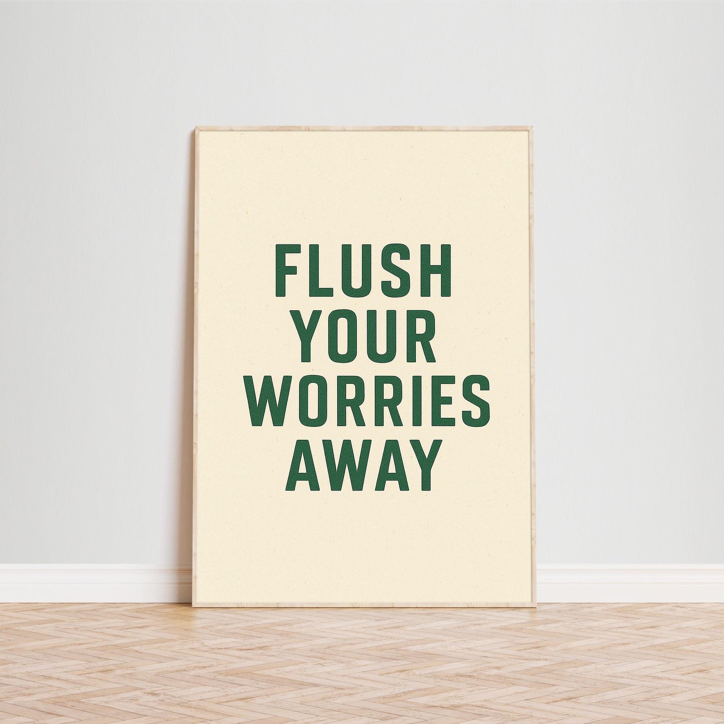 Flush Your Worries Away Poster – Funny Bathroom Wall Art in Minimal Green