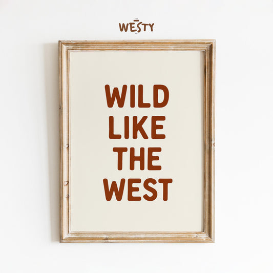 Wild Like The West Poster – Minimalist Western Typography Wall Art