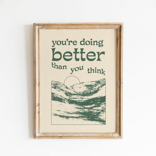 You’re Doing Better Than You Think Poster – Motivational Minimal Wall Art