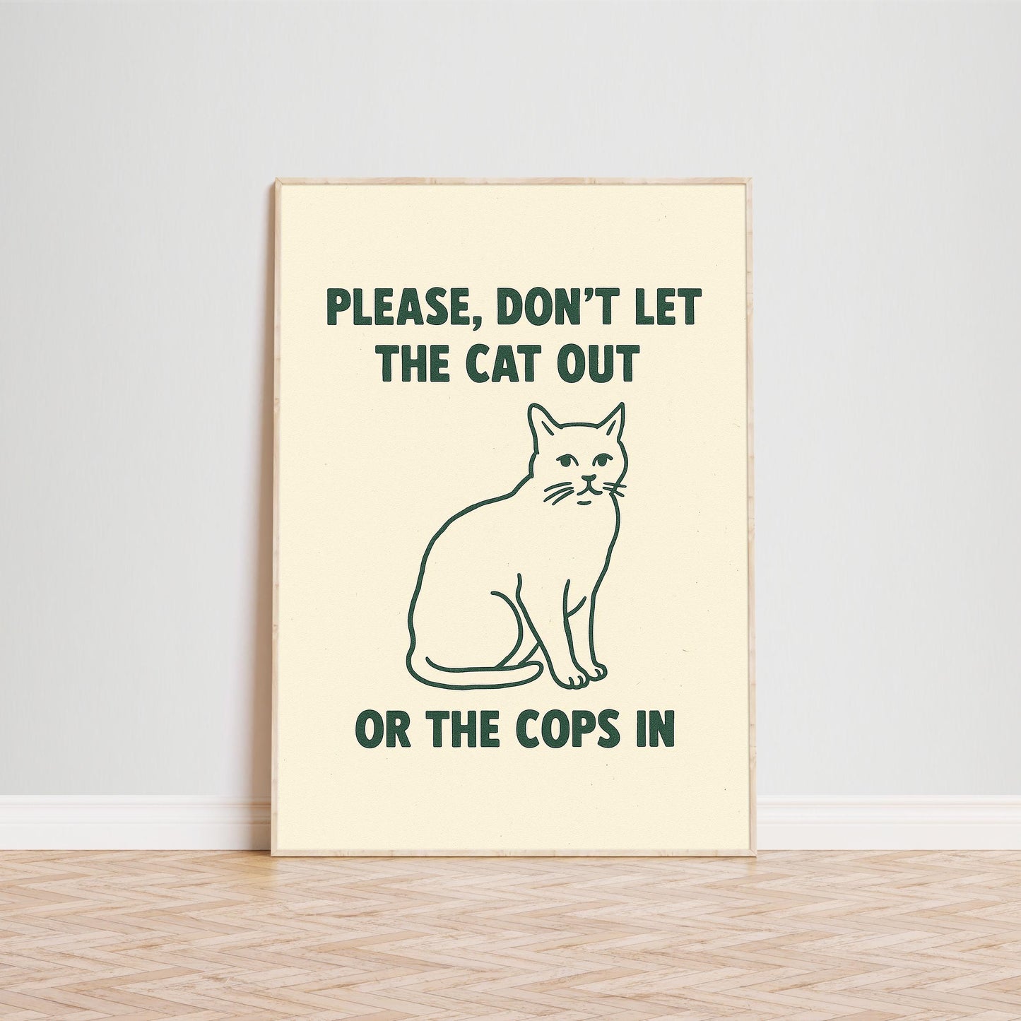 Please Don’t Let the Cat Out or the Cops In Poster – Funny Cat Lover Wall Art