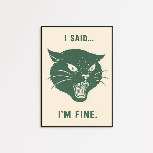 I Said I’m Fine Poster – Funny Angry Cat Wall Art, Retro Minimal Animal Print