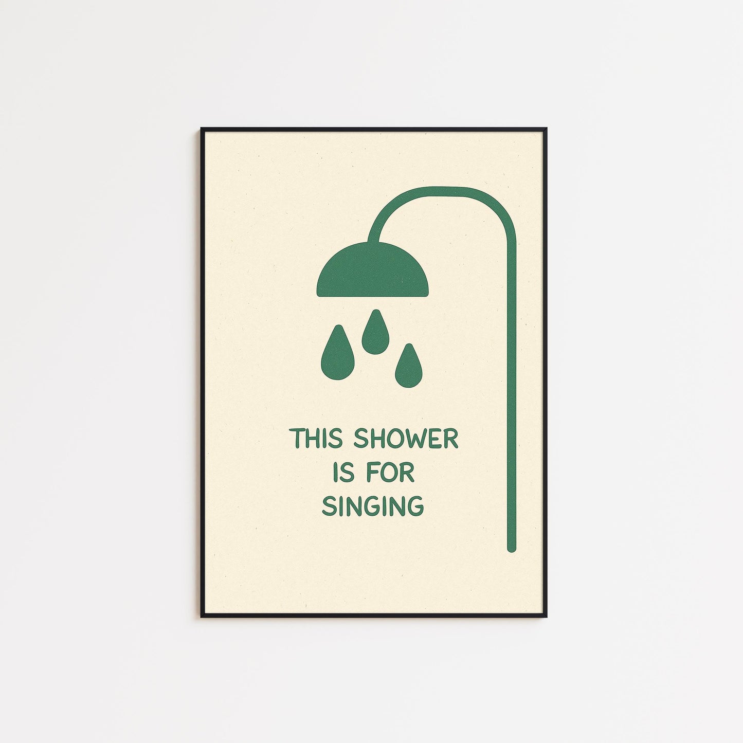 This Shower Is For Singing Poster – Funny Bathroom Wall Art in Minimal Green