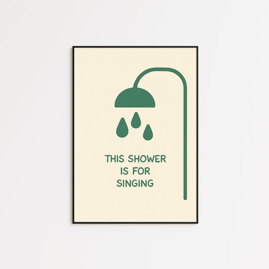 This Shower Is For Singing Poster – Funny Bathroom Wall Art in Minimal Green