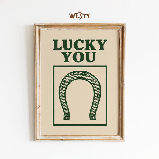 Lucky You Poster – Western Horseshoe Print for Rustic Decor