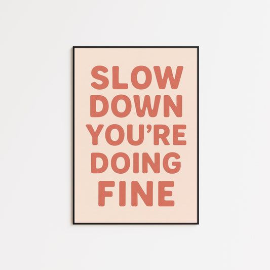 Inspirational Quote Poster – Slow Down Wall Art | Motivational Typography Print