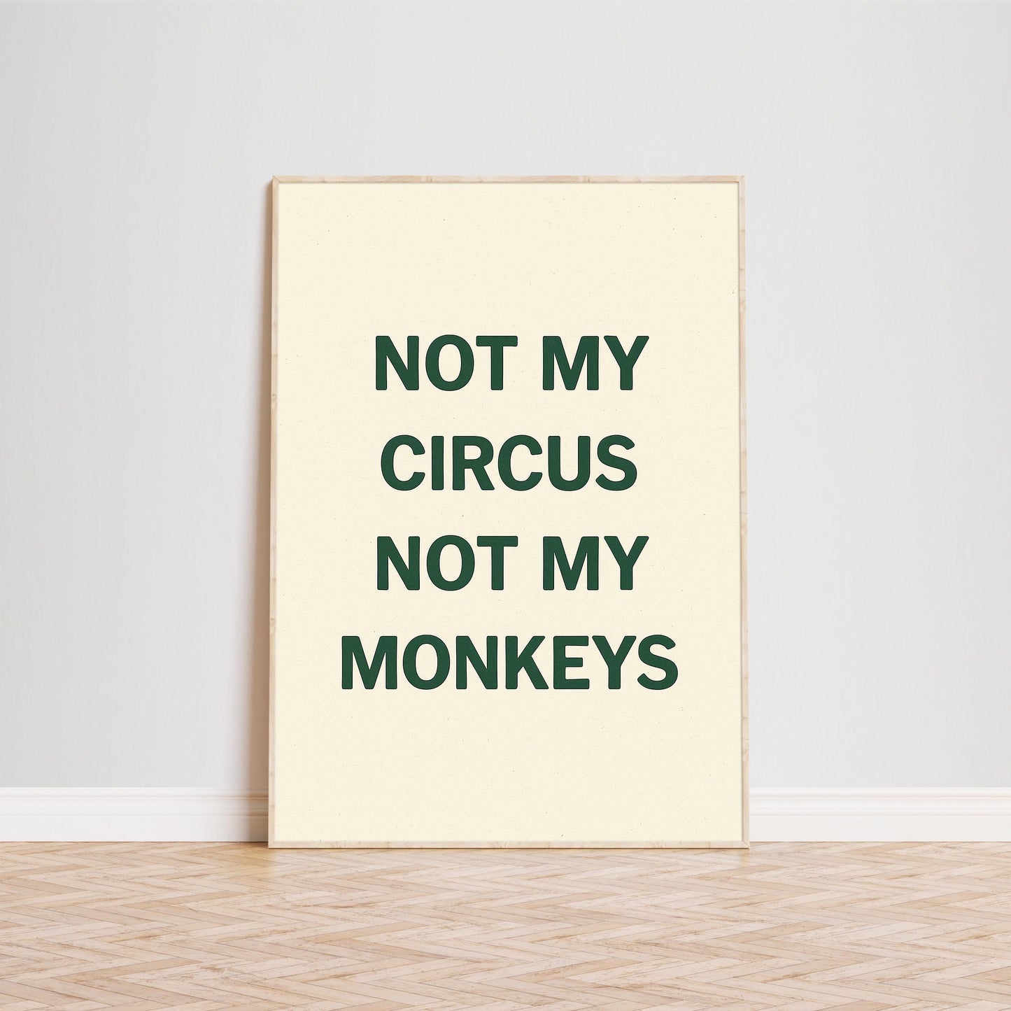 Funny Quote Print: Minimalist "Not My Circus" Typography