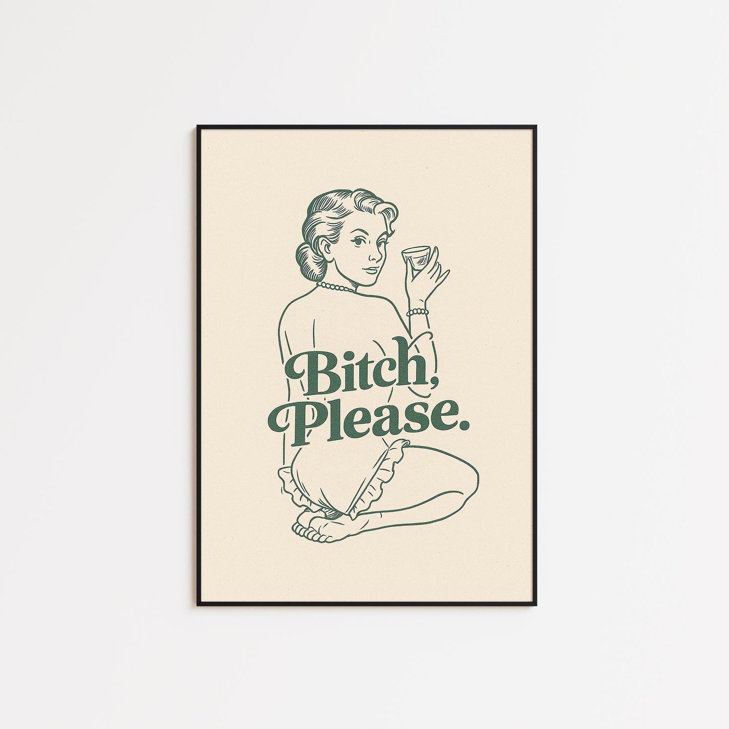 Bitch Please Poster – Vintage Green Line Art Print with Attitude