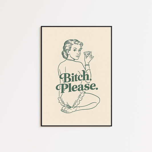 Bitch Please Poster – Vintage Green Line Art Print with Attitude