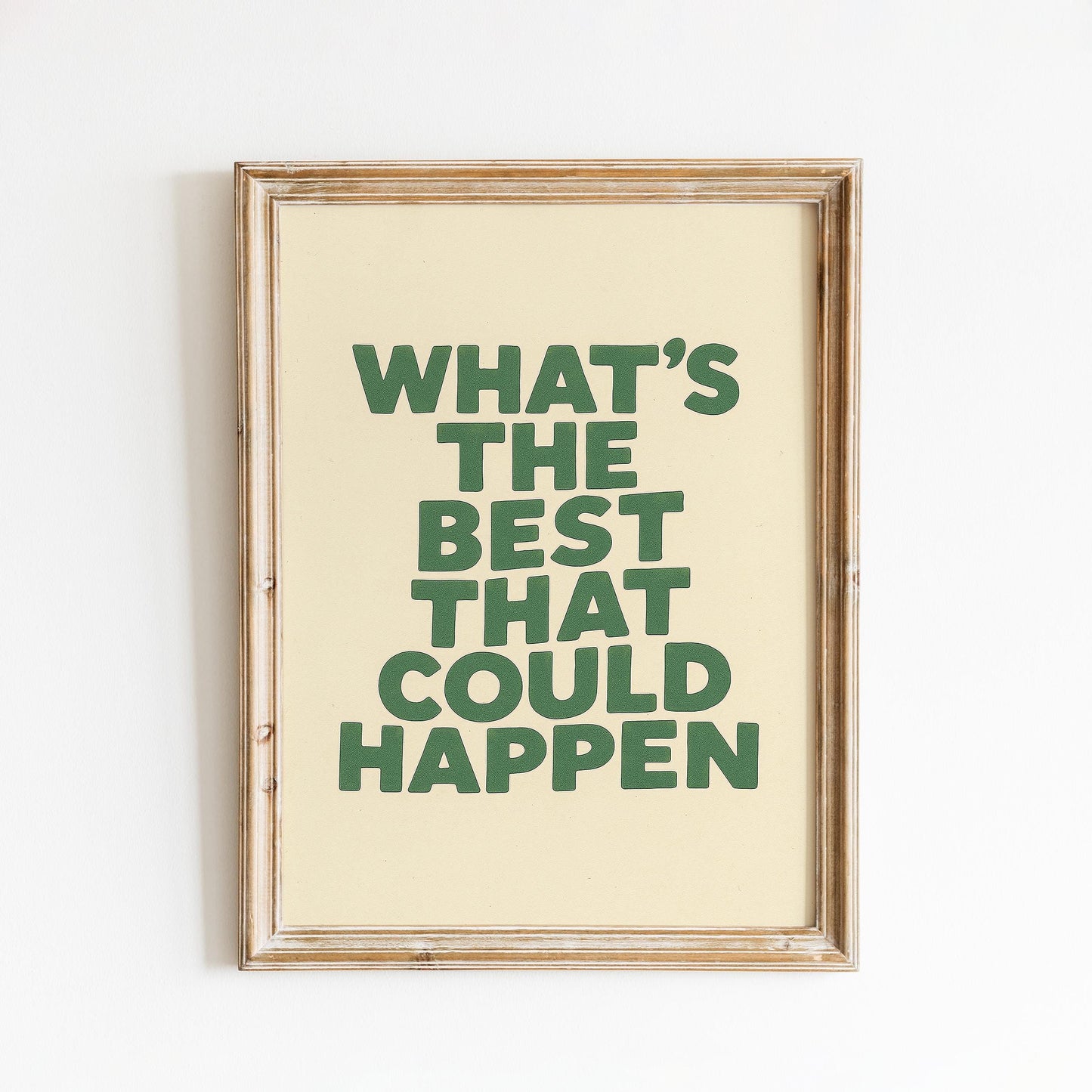 What’s the Best That Could Happen – Motivational Quote Wall Art