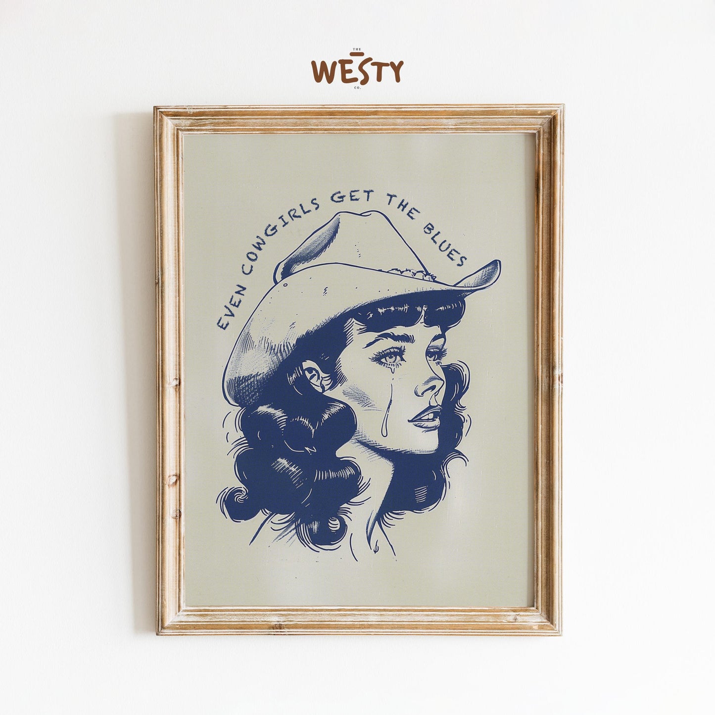 Even Cowgirls Get the Blues – Western Crying Cowgirl Poster